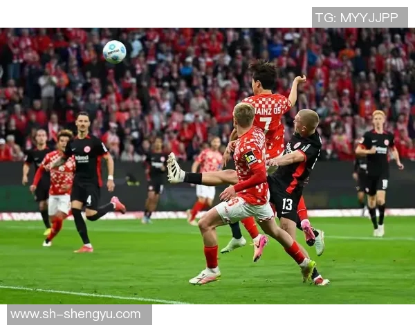 美因茨与法兰克福激战正酣谁能在德甲赛场上笑到最后 美因茨与法兰克福激战正酣谁能在德甲赛场上笑到最后